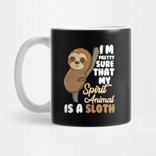 Funny Sloths Spirit Animal Is A Sloth Mug